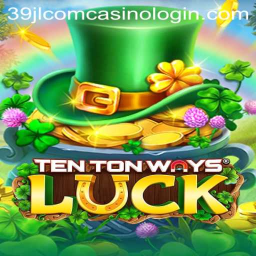 Explore the Excitement of TenTonWaysLuck at 39jl com Casino
